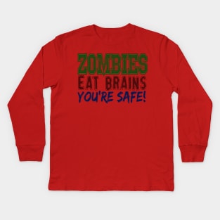 ZOMBIES EAT BRAINS YOU'RE SAFE Kids Long Sleeve T-Shirt